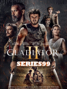 ดูหนัง Gladiator 2 (2024) นักรบผู้กล้า ผ่าแผ่นดินทรราช 2 Zoom