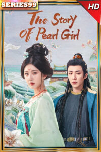 ดูซีรี่ย์ The Story of Pearl Girl (2024) เรื่องราวหญิงสาวอัญมณี EP1-40