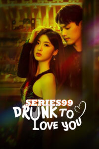 ดูซีรี่ย์ Drunk to Love You (2024) แผนรักนักดื่ม ซับไทย