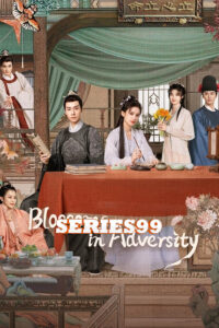 Blossoms in Adversity (2024) ฮวาจื่อ บุปผาเทียมเพชร (พากษ์ไทย)