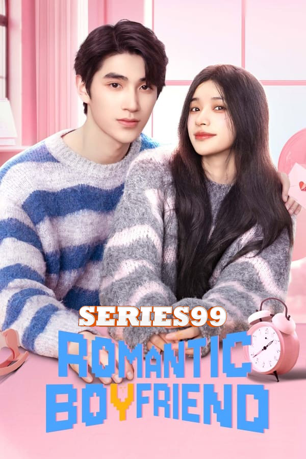 ดูซีรี่ย์ Romantic boyfriend (2024) ตกหลุมรักคุณแฟนเช่า ซับไทย