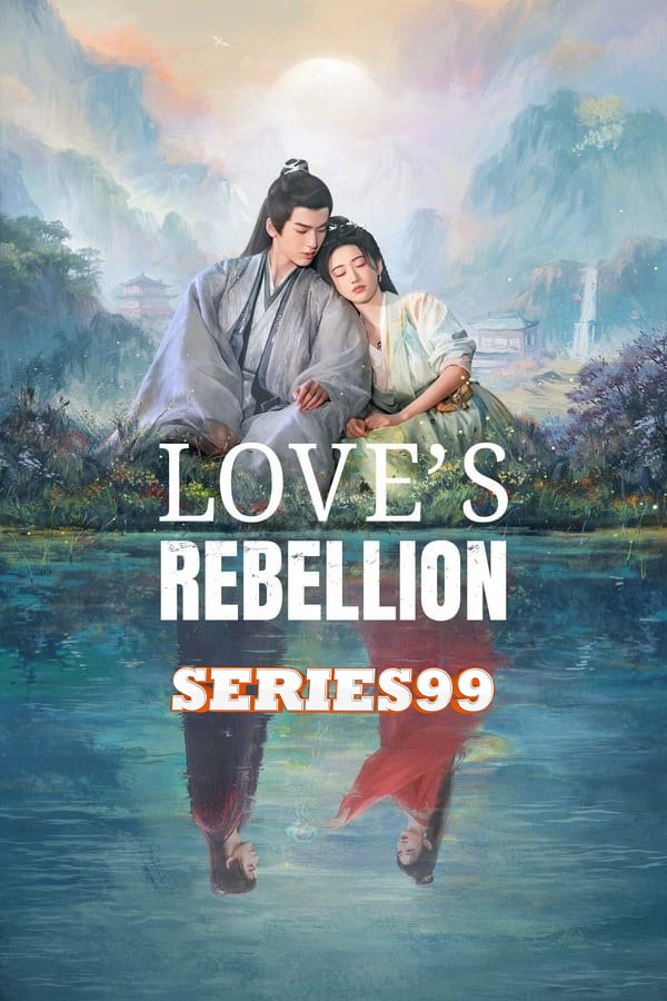 ดูซีรี่ย์ Love’s Rebellion (2024) เทพบุตรจุติมารัก พากย์ไทย