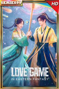 Love Game in Eastern Fantasy (2024)ดารารักนิรันดร์