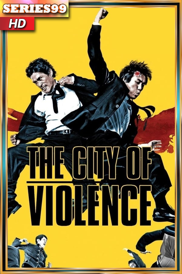 The city of violence (2006) โหดคู่สู้ไม่ถอย