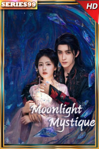 Moonlight Mystique (2025) ตำนานรักสวรรค์จันทรา