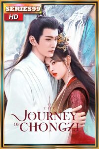 ดูซีรี่ย์ ฉงจื่อ ลิขิตหวนรัก (2023) The Journey of Chongzi