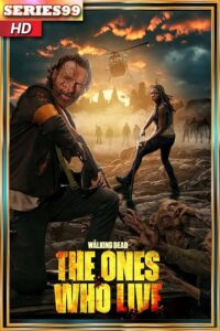 ดูซีรี่ย์ The Walking Dead The Ones Who Live (2024) ดูซีรี่ย์ออนไลน์