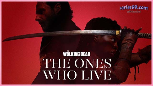 ดูซีรี่ย์ The Walking Dead The Ones Who Live (2024)